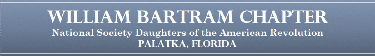 Header that is blue background with the text William Bartram Chapter National Society Daughters of the American Revolution Palatka, FLorida